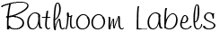 Bathroom Labels